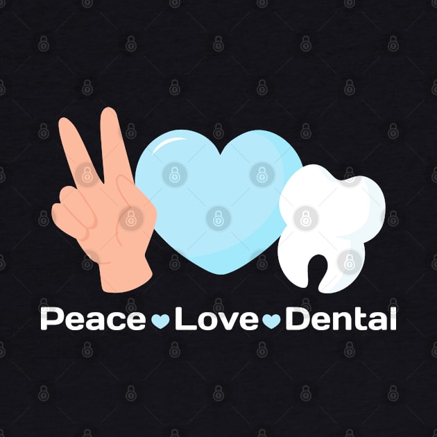 Peace Love Dental Heart Teeth Cute Dentist by Sonyi